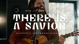 New Life Worship - There is a Savior (ft. Micah Massey & Katie Wilcoxson) | LoftHouse Session