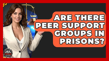 Are There Peer Support Groups In Prisons? - Jail & Prison Insider