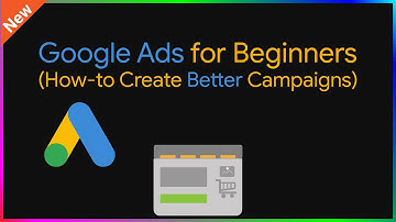 Google Ads for Beginners - Part 2 - Create Your FIRST Campaign Step by Step