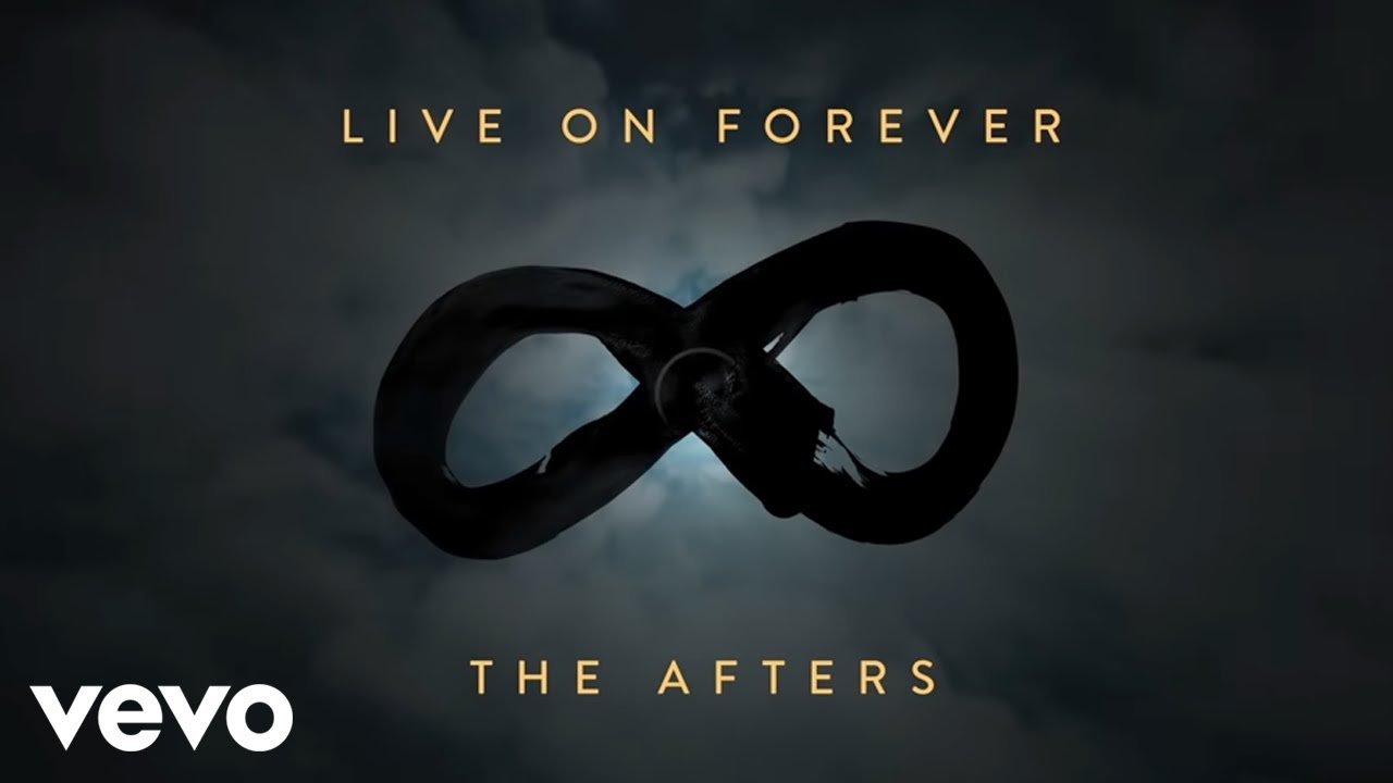 The Afters   Live On Forever Official Lyric Video