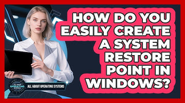 How Do You Easily Create A System Restore Point In Windows? - All About Operating Systems