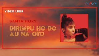 Santa Hoky - Dirimpu Ho Do Au Na Oto (Video Lirik)