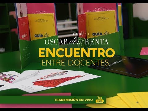 Centro León | Encuentro entre Docentes | Ser Oscar de La Renta