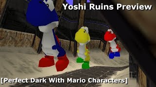 Yoshi Ruins Preview [Perfect Dark With Mario Characters]