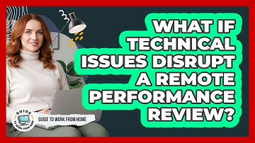 What If Technical Issues Disrupt A Remote Performance Review?