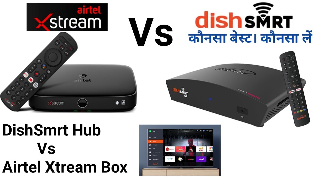 airtel xstream set top box vs dish tv dishsmrt hub android box