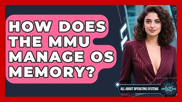 How Does The MMU Manage OS Memory? - All About Operating Systems