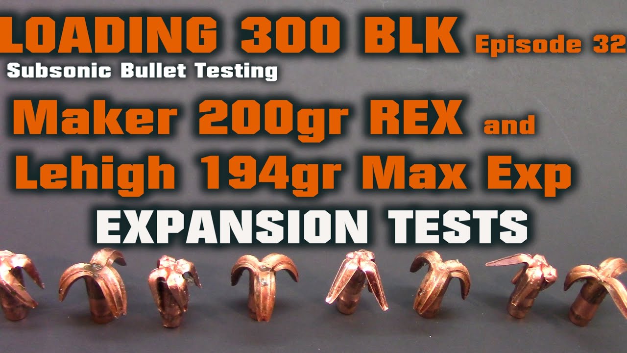 Loading 300 Blk - ep 32 - Maker and Lehigh Expansion Tests 