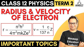 Radius & Velocity of an Electron Derivation: Bohrs Atomic Theory Class 12 Physics CBSE Exam 2022
