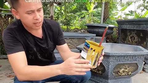 HƯỚNG DẪN CHI TIẾT CÁCH PHA SƠN GIẢ ĐÁ, GIẢ ĐỒNG ĐỂ SƠN CHẬU CẢNH