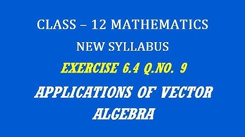 TN 12th Maths / Applications of Vector Algebra  / Exercise 6.4 Q.No. 9