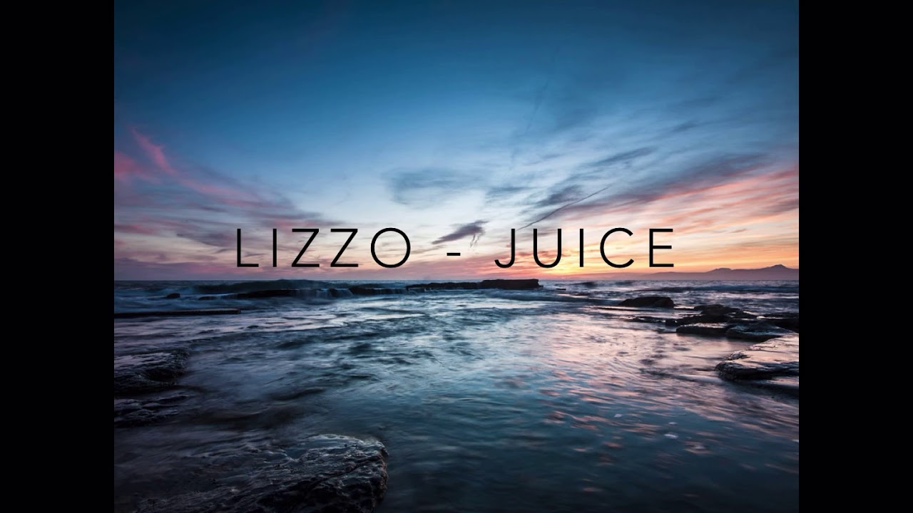 Test Only! Will be taken down! Lizzo Juice Lyrics YouTube