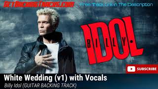 Video thumbnail of "Billy Idol - White Wedding Guitar Backing Track (v1) with Vocals"