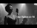 Que Hablen De Mí 2 Spanish Soul Blues Layah Noir Que Hablen De Mí 2 Spanish Soul Blues Layah Noir