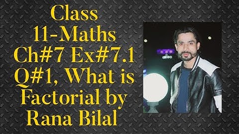 Class 11-Maths Ch#7 Ex#7.1 What is Factorial