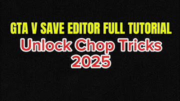 GTA V Save Editor: Unlock Chop Tricks | Full Tutorial & Guide (2025)