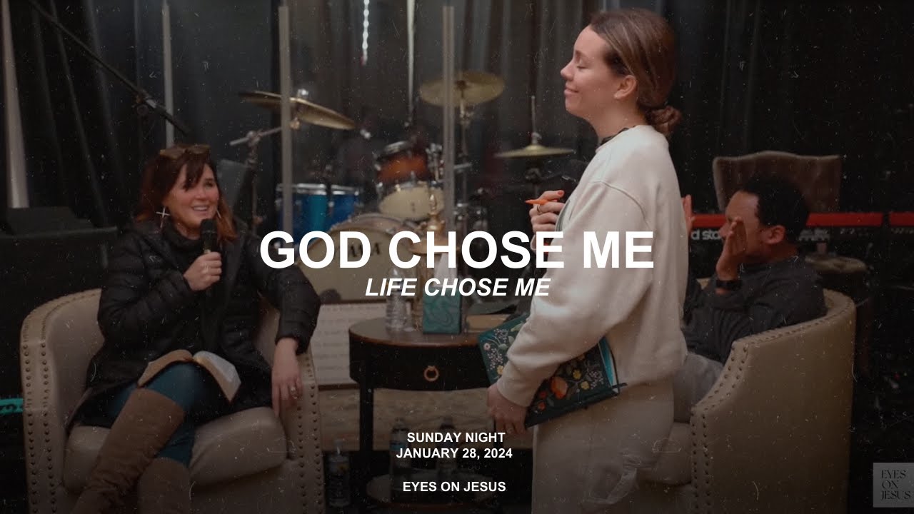 God Chose Me | January 28, 2024 | Eyes On Jesus - YouTube