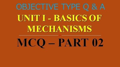 MCQ ON KINEMATICS OF MACHINERY | UNIT I | BASICS OF MECHANISMS | PART 01 | 15 Q & A | AU EXAM