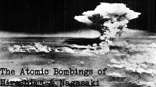 Atomic Bombings Of Hiroshima Nagasaki - Part 1