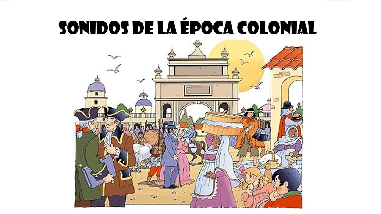 Cuento: Sonidos de la Época Colonial / 25 de Mayo 1810 - thptnganamst.edu.vn