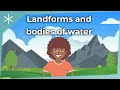 Mapping Our World: Exploring Landforms and Bodies of Water