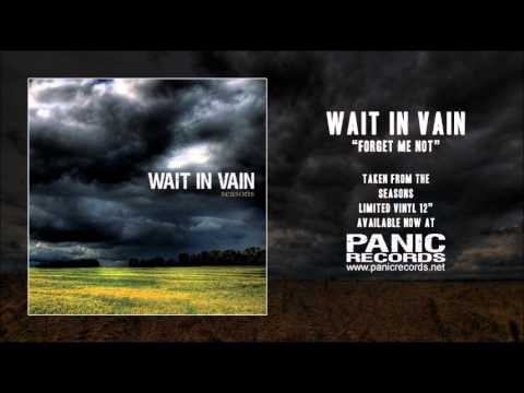 Wait In Vain — Wait In Vain - Forget Me Not
