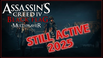 AC4 Black Flag Multiplayer Still Kicking in 2025!