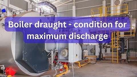 Boiler draught - condition for maximum discharge | Natural Draught