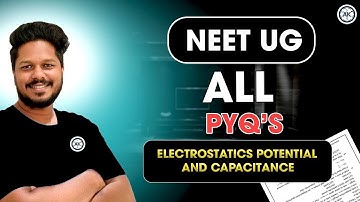 Electrostatic potential and capacitance PYQ discussion Most important topics for NEET 2024