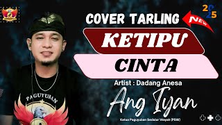 COVER LAGU TARLING KETIPU CINTA || VOC. ANG IYAN PSW
