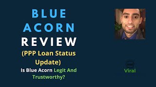 Blue Acorn Review (PPP Loan Status Update) - Is Blue Acorn Legit And Trustworthy?