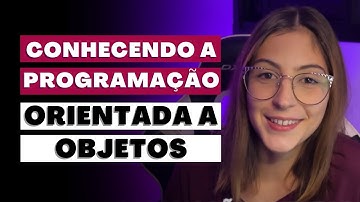 Entendendo Programação Orientada a Objetos