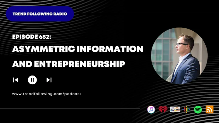 Ep. 652: Asymmetric Information and Entrepreneurship with Michael Covel on Trend Following Radio