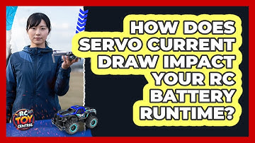 How Does Servo Current Draw Impact Your RC Battery Runtime? - RC Toy Central