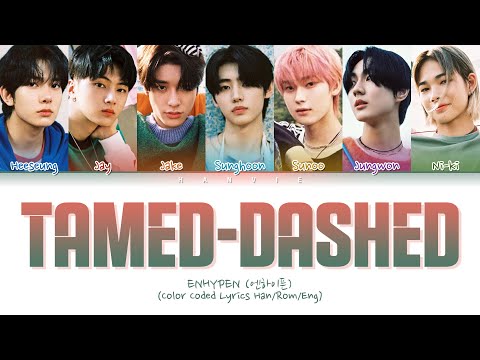 ENHYPEN (엔하이픈) - 'Tamed-Dashed' Color Coded Lyrics/가사 (Han/Rom/Eng)