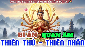 Quan Âm Thiên Thủ Thiên Nhãn – Vì Sao Ngài Có Nghìn Tay, Nghìn Mắt ?