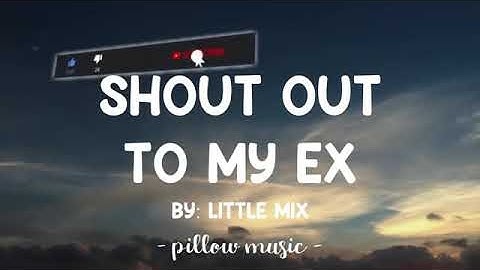 Download Shout Out My Ex Lyrics Mp3 Free And Mp4 Download Shout Out My Ex Lyrics Mp3 Free And Mp4