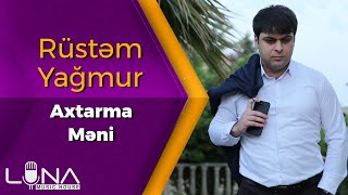 Rustem Yagmur - Axtarma Meni 2020  Resimi