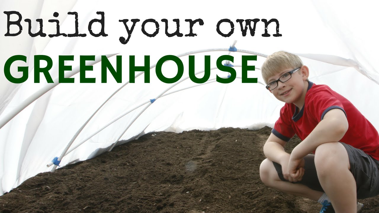 BUILD YOUR OWN GREENHOUSE - YouTube