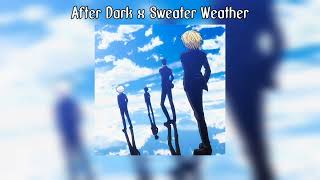 After Dark x Sweater Weather ( 𝙨𝙥𝙚𝙚𝙙 𝙪𝙥 + 𝙧𝙚𝙫𝙚𝙧𝙗 )