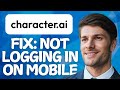 How To Fix Character AI Not Logging In On Mobile