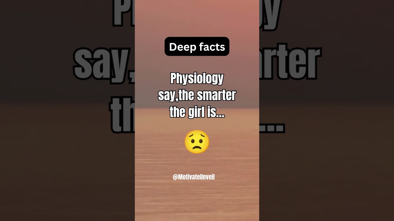 physiology say smarter girls.. 