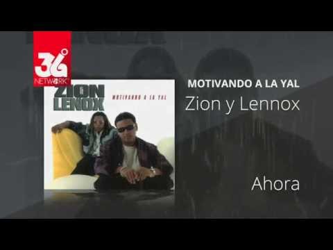 Ahora – Zion y Lennox (Motivando la Yal) [Audio]