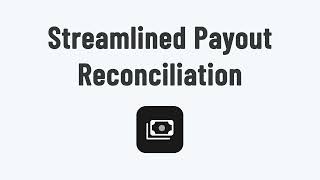 Streamline Your Finances with Automated Daily Payout Reconciliation