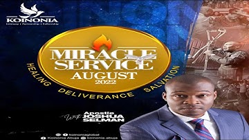 AUGUST 2022 MIRACLE SERVICE WITH APOSTLE JOSHUA SELMAN