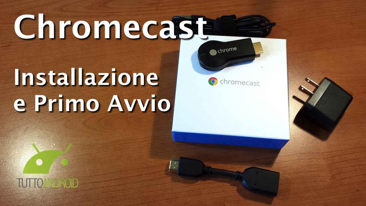 Chromecast, Guida all'installazione e Configurazione in Italiano da  TuttoAndroid.net - YouTube
