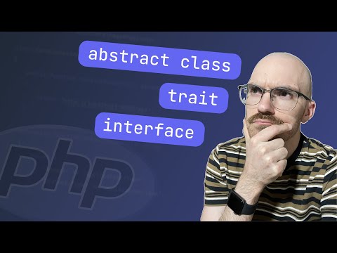 When to use Traits, Interfaces, and Abstract Classes in PHP