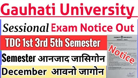 Gauhati University Exam Notice TDC 1st 3rd 5th Semester आनजाद जासिगोन Notice होबाय  Sessional Exam