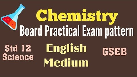 12 Sci Chemistry Practical Exam || Pattern || GSEB