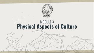 MODULE 3: Physical Aspects of Culture
